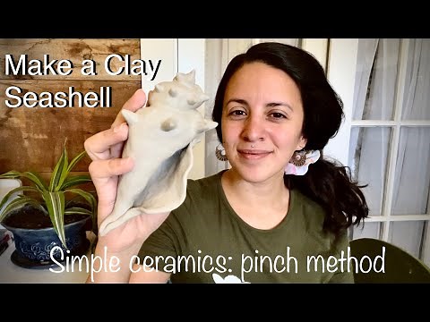 Simple Ceramics: How I Make a Clay Seashell out of 2 Pinch Pots