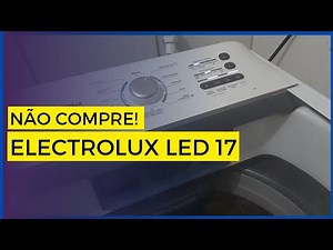 Não compre a lavadora Electrolux Essencial Care Led 17 antes de ver esse vídeo!