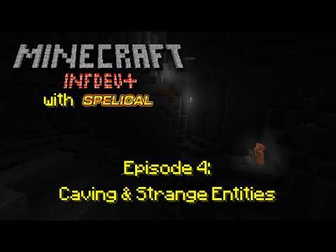Minecraft Infdev+ w/ Spelical | Ep. 4 - Caving & Strange Entities
