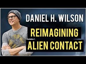 Reimagining Alien Contact: Daniel H. Wilson on writing science fiction from new viewpoints