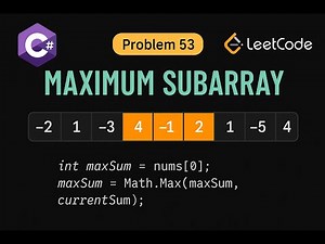 LeetCode 53: Maximum Subarray | CSharp Solution | Kadane's Algorithm
