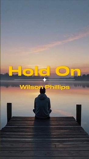 Wilson Phillips – Hold On (Lyrics)