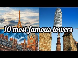 10 Most famous towers in the world.