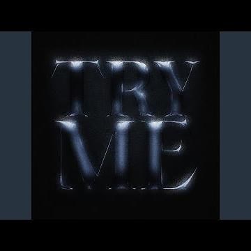 TRY ME