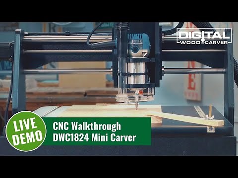 CNC Walkthrough DWC1824 Mini Carver