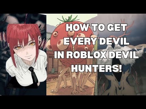 how to get EVERY devil in the *NEW* Roblox Chainsaw Man Game, Devil Hunters!