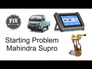 Fix Mahindra Supro Starting Issues |Common Causes and Solutions.