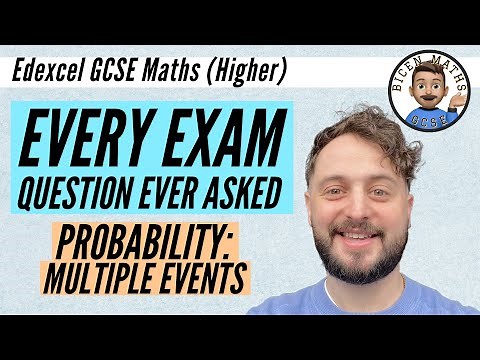 Every exam question ever asked… Probability: multiple events // [Edexcel GCSE Maths, Higher]