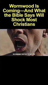 Wormwood Is Coming—And What the Bible Says Will Shock Most Christians