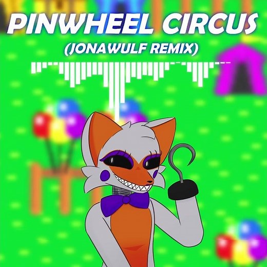 Out Now!! - Pinwheel Circus (JonaWulf Remix) #fnaf #fnafworld