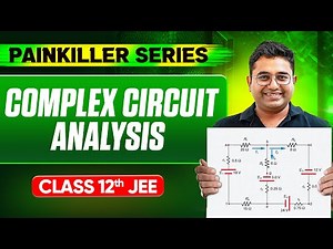 COMPLEX CIRCUIT ANALYSIS || Basic to Advanced || Class 12th JEE