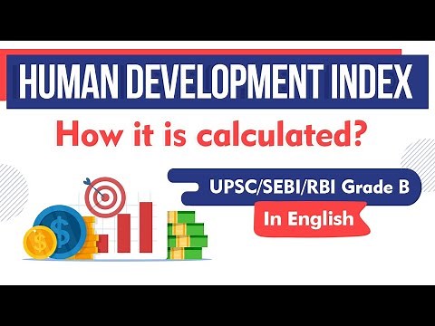Human Development Index - How HDI is calculated? Economics for UPSC / SEBI / RBI Grade B