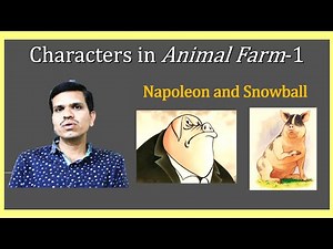 Characters in Animal Farm| Napoleon & Snowball