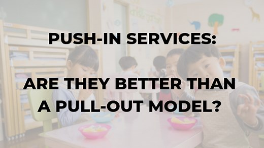 Push-in services: Are they better than a pull-out model? - Dr. Karen Speech and Language