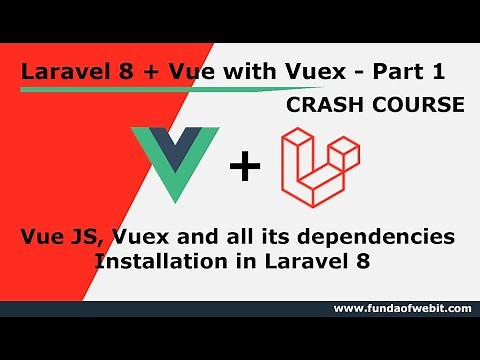 Laravel + Vue Part 1: How to Install Vue JS, Vuex in Laravel 8 & its libraries
