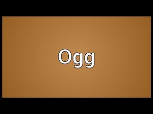 Ogg Meaning