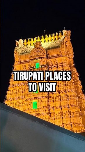 Tirupati Places To Visit 🙏