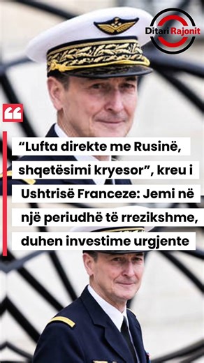 “Lufta direkte me Rusinë, shqetësimi kryesor”, kreu i Ushtrisë Franceze: Jemi në një periudhë të