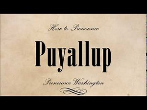 How to pronounce Puyallup