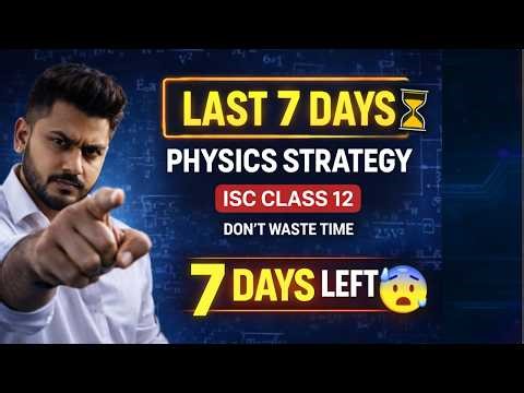LAST 7 DAYS STRATERGY TO ACE PHYSICS | ISC CLASS 12 BOARD | YOUTUBE LIVE