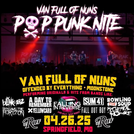 🚨 Pop punk fans, this is NOT a drill! 🚨 Van Full of Nuns is bringing Pop Punk Nite to The Riff on April 26, and it’s gonna be WILD! Get ready for a night packed with all your favorite anthems from Blink-182, Fall Out Boy, My Chemical Romance, Sum 41, A Day to Remember, and more—PLUS killer sets from Offended by Everything and Moonstone! 🎟 Tickets are moving fast, so don’t wait! 🚪 Doors at 7 | Show at 8 | All Ages 💀 Grab yours NOW: vanfullofnuns.com Tag your crew, dust off your Vans, and LET
