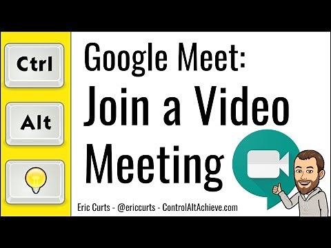 Google Meet: How to Join a Video Meeting