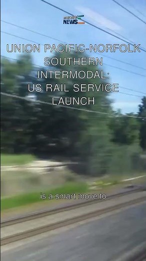 Union Pacific-Norfolk Southern Intermodal: US Rail Service Launch