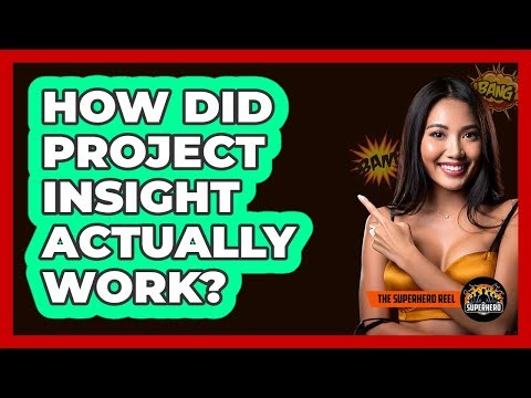 How Did Project Insight Actually Work?