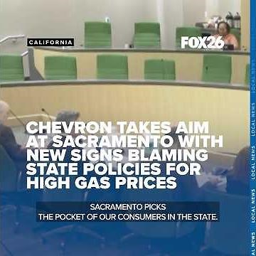 Chevron takes aim at Sacramento with new signs blaming state policies for high gas prices