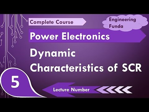 Dynamic Characteristics of SCR / Switching Characteristics of SCR in Power Electronics