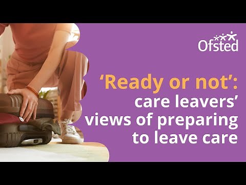 ‘Ready or not’: care leavers’ views of preparing to leave care
