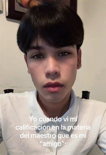 Yo cuando vi mi calificación en la materia del maestro que es mi