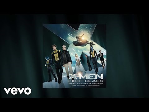 Henry Jackman - First Class | X-MEN: FIRST CLASS (Original Motion Picture Soundtrack)