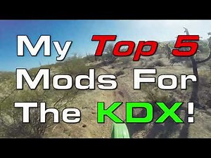 My Top 5 Mods for the KDX!