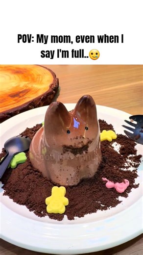 My mom won’t take 'I’m full' for an answer…