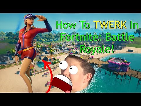 How To Make Your Character TWERK In Fortnite: Battle Royale!