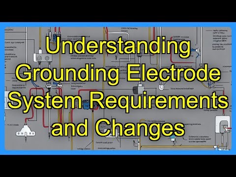Understanding Grounding Electrode System Requirements and Changes
