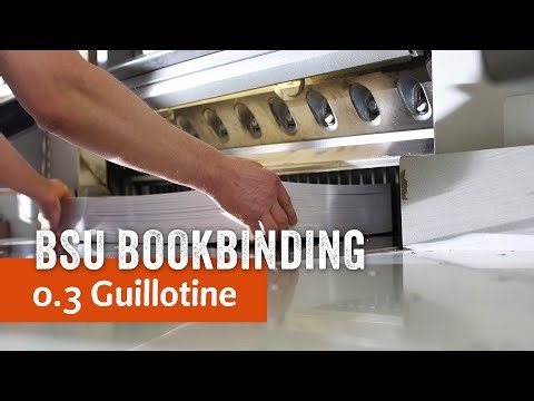 BSU Bookbinding | 0.3 How to Use the Guillotine