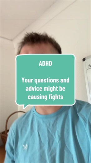 ADHD partner: why questions and advice trigger fights