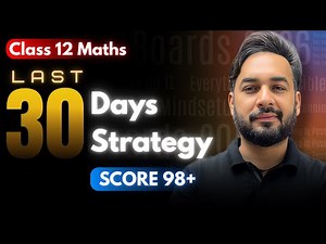 Last 30 Days Planner 🔥 to Score 95+ in Class 12 Maths | Best Strategy for Class 12 Board Exams 2026