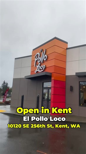 🍗Now open in Kent, El Pollo Loco! 📍10120 SE 256th St, Kent, WA 98030 #WeAreKent | City of Kent Government