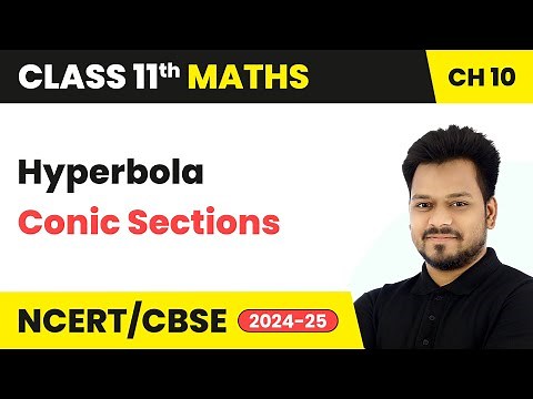 Hyperbola - Conic Sections | Class 11 Maths Chapter 10 | CBSE 2025-26