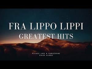 Fra Lippo Lippi Greatest Hits!!!