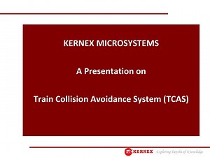 KERNEX MICROSYSTEMS A Presentation on Train Collision Avoidance System (TCAS) - SlideServe