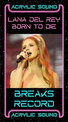 LANA DEL REY’S BORN TO DIE BECOMES THE LONGEST CHARTING ALBUM BY A FEMALE ARTIST