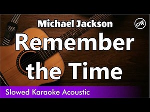 Michael Jackson - Remember the Time (SLOWED acoustic karaoke easy lyrics)