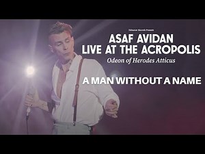 Asaf Avidan - A Man Without A Name (Live At The Acropolis 2022)