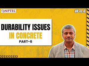 #44 Durability Issues in Concrete | Part 6 | Advanced Concrete Technology