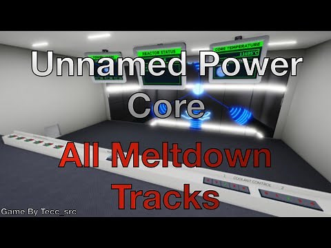 Unnamed Power Core | All Meltdown Tracks