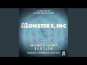 If I Didn't Have You (From "Monsters, Inc") (Slowed Down Version)